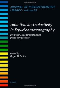 cover of the book Retention and Selectivity in Liquid Chromatography: Prediction, Standardisation and Phase Comparisons