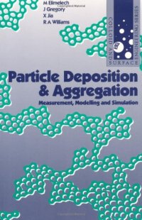 cover of the book Particle deposition and aggregation: measurement, modelling, and simulation