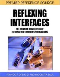 cover of the book Reflexing interfaces: the complex coevolution of information technology ecosystems