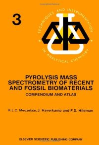 cover of the book Pyrolysis Mass Spectrometry of Recent and Fossil Biomaterials: Compendium and Atlas