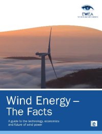 cover of the book Wind energy-- the facts: a guide to the technology, economics and future of wind power