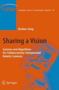 cover of the book Sharing a vision: systems and algorithms for collaboratively-teleoperated robotic cameras