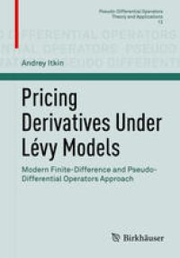 cover of the book Pricing Derivatives Under Lévy Models : Modern Finite-Difference and Pseudo-Differential Operators Approach