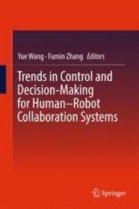 cover of the book Trends in Control and Decision-Making for Human–Robot Collaboration Systems