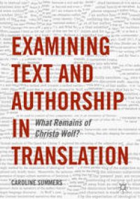 cover of the book Examining Text and Authorship in Translation: What Remains of Christa Wolf?