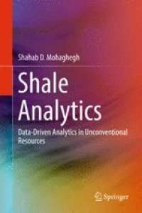 cover of the book Shale Analytics: Data-Driven Analytics in Unconventional Resources