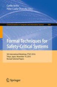 cover of the book Formal Techniques for Safety-Critical Systems: 5th International Workshop, FTSCS 2016, Tokyo, Japan, November 14, 2016, Revised Selected Papers