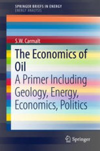 cover of the book The Economics of Oil: A Primer Including Geology, Energy, Economics, Politics