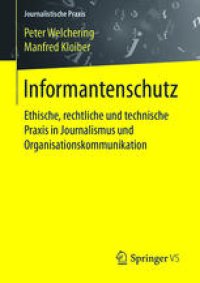 cover of the book Informantenschutz: Ethische, rechtliche und technische Praxis in Journalismus und Organisationskommunikation