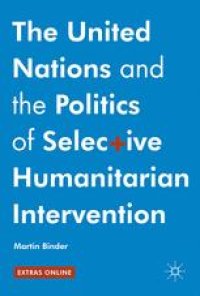 cover of the book The United Nations and the Politics of Selective Humanitarian Intervention