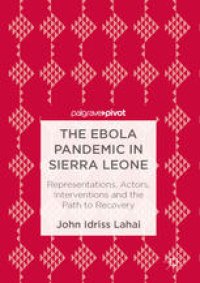 cover of the book The Ebola Pandemic in Sierra Leone: Representations, Actors, Interventions and the Path to Recovery