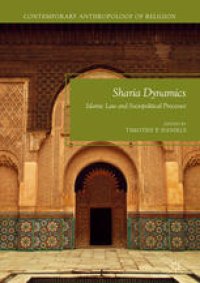 cover of the book Sharia Dynamics: Islamic Law and Sociopolitical Processes