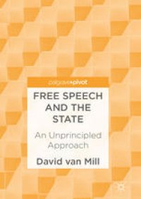 cover of the book Free Speech and the State: An Unprincipled Approach