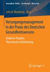 cover of the book Versorgungsmanagement in der Praxis des Deutschen Gesundheitswesens: Konkrete Projekte, Theoretische Aufarbeitung