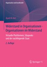 cover of the book Widerstand in Organisationen • Organisationen im Widerstand: Virtuelle Plattformen, Edupunks und der nachfolgende Staat