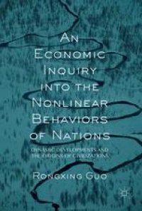 cover of the book An Economic Inquiry into the Nonlinear Behaviors of Nations: Dynamic Developments and the Origins of Civilizations