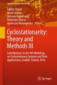 cover of the book Cyclostationarity: Theory and Methods III: Contributions to the 9th Workshop on Cyclostationary Systems and Their Applications, Grodek, Poland, 2016
