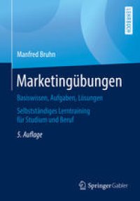 cover of the book Marketingübungen: Basiswissen, Aufgaben, Lösungen. Selbstständiges Lerntraining für Studium und Beruf