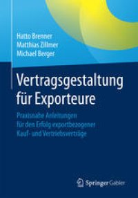 cover of the book Vertragsgestaltung für Exporteure: Praxisnahe Anleitungen für den Erfolg exportbezogener Kauf- und Vertriebsverträge