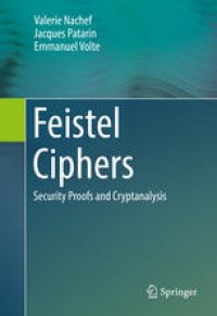 cover of the book Feistel Ciphers: Security Proofs and Cryptanalysis