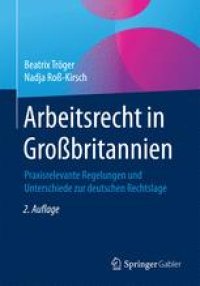 cover of the book Arbeitsrecht in Großbritannien: Praxisrelevante Regelungen und Unterschiede zur deutschen Rechtslage