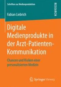 cover of the book Digitale Medienprodukte in der Arzt-Patienten-Kommunikation: Chancen und Risiken einer personalisierten Medizin