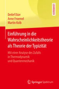 cover of the book Einführung in die Wahrscheinlichkeitstheorie als Theorie der Typizität: Mit einer Analyse des Zufalls in Thermodynamik und Quantenmechanik