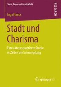 cover of the book Stadt und Charisma: Eine akteurszentrierte Studie in Zeiten der Schrumpfung