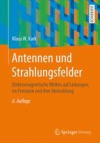 cover of the book Antennen und Strahlungsfelder: Elektromagnetische Wellen auf Leitungen, im Freiraum und ihre Abstrahlung