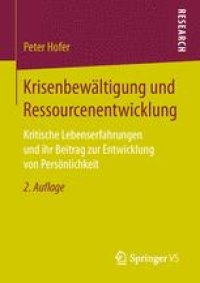 cover of the book Krisenbewältigung und Ressourcenentwicklung: Kritische Lebenserfahrungen und ihr Beitrag zur Entwicklung von Persönlichkeit