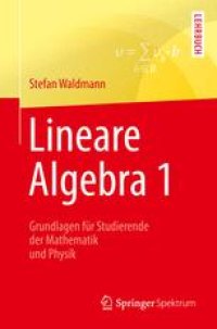 cover of the book Lineare Algebra 1: Die Grundlagen für Studierende der Mathematik und Physik