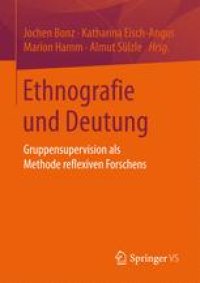 cover of the book Ethnografie und Deutung : Gruppensupervision als Methode reflexiven Forschens