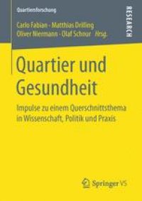 cover of the book Quartier und Gesundheit: Impulse zu einem Querschnittsthema in Wissenschaft, Politik und Praxis