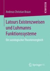 cover of the book Latours Existenzweisen und Luhmanns Funktionssysteme: Ein soziologischer Theorienvergleich