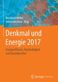 cover of the book Denkmal und Energie 2017: Energieeffizienz, Nachhaltigkeit und Nutzerkomfort