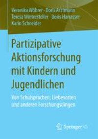 cover of the book Partizipative Aktionsforschung mit Kindern und Jugendlichen: Von Schulsprachen, Liebesorten und anderen Forschungsdingen