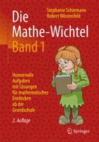 cover of the book Die Mathe-Wichtel Band 1: Humorvolle Aufgaben mit Lösungen für mathematisches Entdecken ab der Grundschule