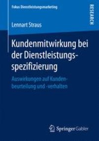 cover of the book Kundenmitwirkung bei der Dienstleistungsspezifizierung: Auswirkungen auf Kundenbeurteilung und -verhalten