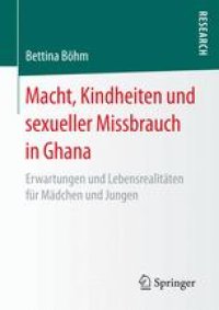 cover of the book Macht, Kindheiten und sexueller Missbrauch in Ghana: Erwartungen und Lebensrealitäten für Mädchen und Jungen