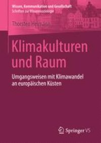 cover of the book Klimakulturen und Raum : Umgangsweisen mit Klimawandel an europäischen Küsten 