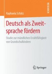 cover of the book Deutsch als Zweitsprache fördern: Studie zur mündlichen Erzählfähigkeit von Grundschulkindern