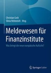 cover of the book Meldewesen für Finanzinstitute: Was bringt die neue europäische Aufsicht?