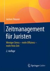 cover of the book Zeitmanagement für Juristen: Weniger Stress - mehr Effizienz - mehr freie Zeit