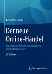 cover of the book Der neue Online-Handel: Geschäftsmodell und Kanalexzellenz im Digital Commerce