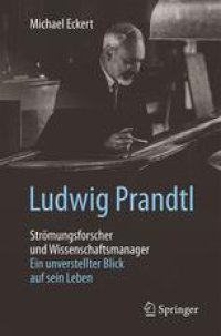 cover of the book Ludwig Prandtl – Strömungsforscher und Wissenschaftsmanager: Ein unverstellter Blick auf sein Leben