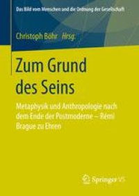 cover of the book Zum Grund des Seins: Metaphysik und Anthropologie nach dem Ende der Postmoderne – Rémi Brague zu Ehren