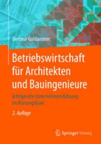 cover of the book Betriebswirtschaft für Architekten und Bauingenieure: Erfolgreiche Unternehmensführung im Planungsbüro