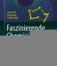 cover of the book Faszinierende Chemie: Eine Entdeckungsreise vom Ursprung der Elemente bis zur modernen Chemie