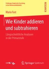 cover of the book Wie Kinder addieren und subtrahieren: Längsschnittliche Analysen in der Primarstufe