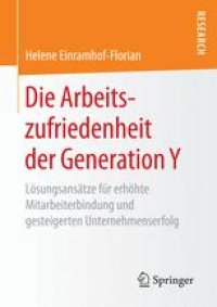 cover of the book Die Arbeitszufriedenheit der Generation Y: Lösungsansätze für erhöhte Mitarbeiterbindung und gesteigerten Unternehmenserfolg